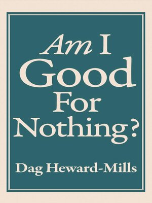 cover image of Am I Good For Nothing?